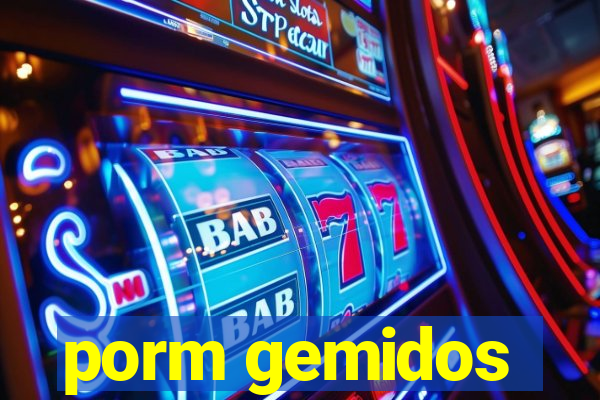 porm gemidos